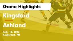 Kingsford  vs Ashland Game Highlights - Feb. 10, 2022