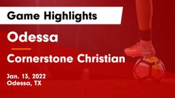 Odessa  vs Cornerstone Christian  Game Highlights - Jan. 13, 2022