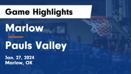 Marlow  vs Pauls Valley  Game Highlights - Jan. 27, 2024