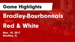 Bradley-Bourbonnais  vs Red & White Game Highlights - Nov. 18, 2017