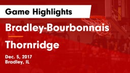 Bradley-Bourbonnais  vs Thornridge  Game Highlights - Dec. 5, 2017