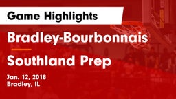 Bradley-Bourbonnais  vs Southland Prep Game Highlights - Jan. 12, 2018