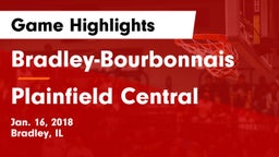 Bradley-Bourbonnais  vs Plainfield Central  Game Highlights - Jan. 16, 2018