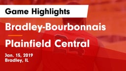 Bradley-Bourbonnais  vs Plainfield Central  Game Highlights - Jan. 15, 2019