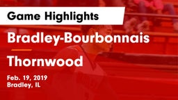 Bradley-Bourbonnais  vs Thornwood  Game Highlights - Feb. 19, 2019