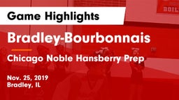 Bradley-Bourbonnais  vs Chicago Noble Hansberry Prep Game Highlights - Nov. 25, 2019