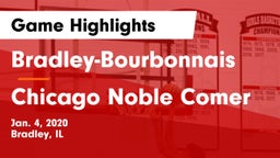 Bradley-Bourbonnais  vs Chicago Noble Comer Game Highlights - Jan. 4, 2020