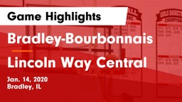 Bradley-Bourbonnais  vs Lincoln Way Central Game Highlights - Jan. 14, 2020