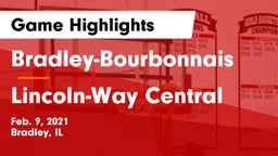 Bradley-Bourbonnais  vs Lincoln-Way Central  Game Highlights - Feb. 9, 2021