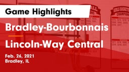 Bradley-Bourbonnais  vs Lincoln-Way Central  Game Highlights - Feb. 26, 2021