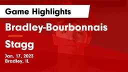 Bradley-Bourbonnais  vs Stagg  Game Highlights - Jan. 17, 2023