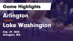 Arlington  vs Lake Washington  Game Highlights - Feb. 29, 2020