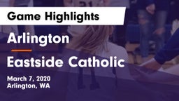 Arlington  vs Eastside Catholic  Game Highlights - March 7, 2020