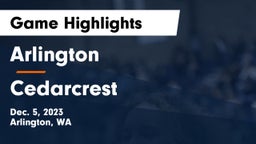 Arlington  vs Cedarcrest  Game Highlights - Dec. 5, 2023