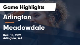 Arlington  vs Meadowdale  Game Highlights - Dec. 15, 2023