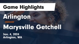 Arlington  vs Marysville Getchell  Game Highlights - Jan. 4, 2024