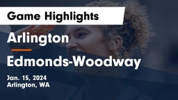 Arlington  vs Edmonds-Woodway  Game Highlights - Jan. 15, 2024