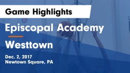 Episcopal Academy vs Westtown  Game Highlights - Dec. 2, 2017