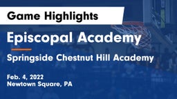 Episcopal Academy vs Springside Chestnut Hill Academy  Game Highlights - Feb. 4, 2022