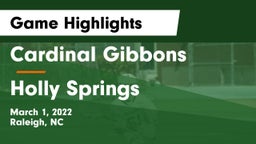 Cardinal Gibbons  vs Holly Springs  Game Highlights - March 1, 2022