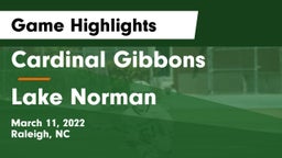 Cardinal Gibbons  vs Lake Norman  Game Highlights - March 11, 2022