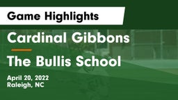 Cardinal Gibbons  vs The Bullis School Game Highlights - April 20, 2022