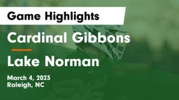 Cardinal Gibbons  vs Lake Norman  Game Highlights - March 4, 2023