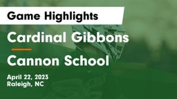 Cardinal Gibbons  vs Cannon School Game Highlights - April 22, 2023