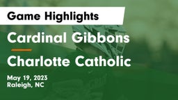 Cardinal Gibbons  vs Charlotte Catholic  Game Highlights - May 19, 2023