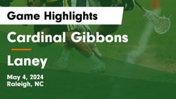 Cardinal Gibbons  vs Laney  Game Highlights - May 4, 2024