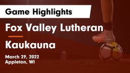 Fox Valley Lutheran  vs Kaukauna  Game Highlights - March 29, 2022