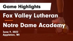 Fox Valley Lutheran  vs Notre Dame Academy Game Highlights - June 9, 2022
