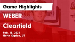 WEBER  vs Clearfield  Game Highlights - Feb. 18, 2021