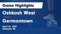 Oshkosh West  vs Germantown  Game Highlights - April 26, 2024