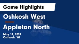 Oshkosh West  vs Appleton North  Game Highlights - May 14, 2024