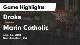 Drake  vs Marin Catholic  Game Highlights - Jan. 13, 2018