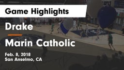 Drake  vs Marin Catholic  Game Highlights - Feb. 8, 2018