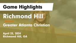 Richmond Hill  vs Greater Atlanta Christian  Game Highlights - April 23, 2024