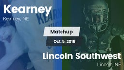 Matchup: Kearney High vs. Lincoln Southwest  2018