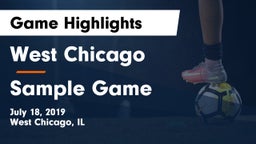 West Chicago  vs Sample Game Game Highlights - July 18, 2019