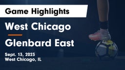 West Chicago  vs Glenbard East  Game Highlights - Sept. 13, 2023