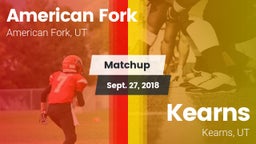 Matchup: American Fork High vs. Kearns  2018