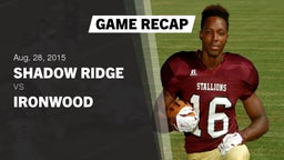 Recap: Shadow Ridge  vs. Ironwood  2015