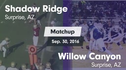 Matchup: Shadow Ridge High vs. Willow Canyon  2016