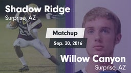 Matchup: Shadow Ridge High vs. Willow Canyon  2016