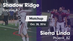 Matchup: Shadow Ridge High vs. Sierra Linda  2016