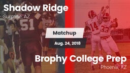 Matchup: Shadow Ridge High vs. Brophy College Prep  2018