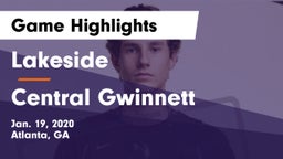 Lakeside  vs Central Gwinnett  Game Highlights - Jan. 19, 2020