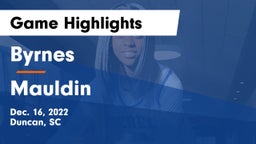 Byrnes  vs Mauldin  Game Highlights - Dec. 16, 2022