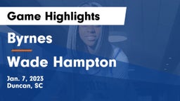 Byrnes  vs Wade Hampton Game Highlights - Jan. 7, 2023